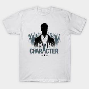 Main Character Syndrome T-Shirt